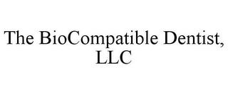 THE BIOCOMPATIBLE DENTIST, LLC trademark