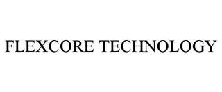 FLEXCORE TECHNOLOGY trademark