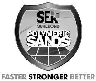 SEK SUREBOND POLYMERIC SANDS FASTER STRONGER BETTER trademark