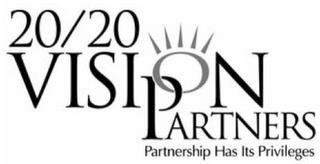 20/20 VISION PARTNERS PARTNERSHIP HAS ITS PRIVILEGES trademark