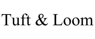 TUFT & LOOM trademark