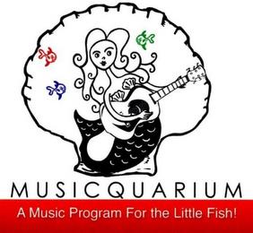 MUSICQUARIUM A MUSIC PROGRAM FOR THE LITTLE FISH! trademark