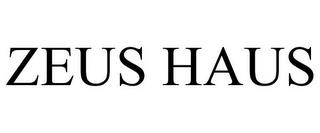 ZEUS HAUS trademark