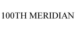 100TH MERIDIAN trademark