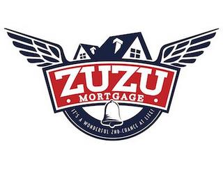 ZUZU MORTGAGE IT'S A WONDERFUL 2ND-CHANCE AT LIFE! trademark