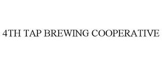 4TH TAP BREWING COOPERATIVE trademark