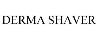 DERMA SHAVER trademark