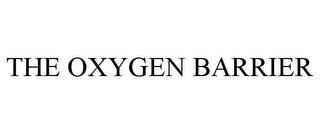 THE OXYGEN BARRIER trademark