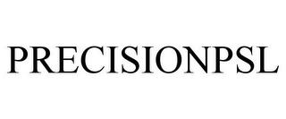 PRECISIONPSL trademark