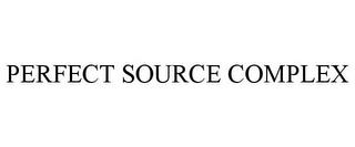 PERFECT SOURCE COMPLEX trademark