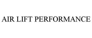 AIR LIFT PERFORMANCE trademark