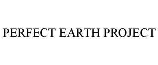 PERFECT EARTH PROJECT trademark