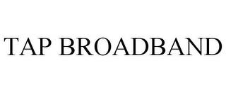 TAP BROADBAND trademark