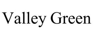 VALLEY GREEN trademark