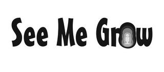 SEE ME GROW trademark