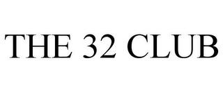 THE 32 CLUB trademark