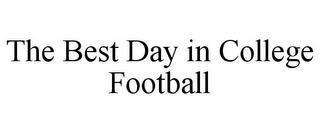 THE BEST DAY IN COLLEGE FOOTBALL trademark