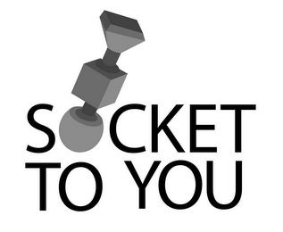 SOCKET TO YOU trademark