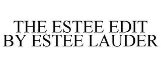 THE ESTEE EDIT BY ESTEE LAUDER trademark