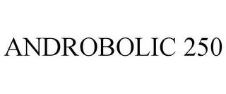 ANDROBOLIC 250 trademark