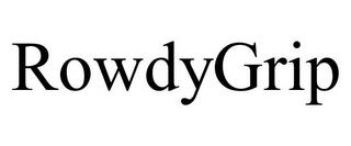 ROWDYGRIP trademark