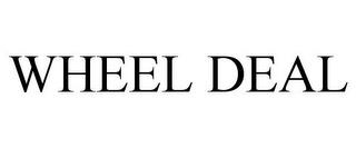 WHEEL DEAL trademark