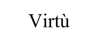 VIRTÙ trademark