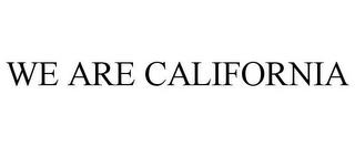 WE ARE CALIFORNIA trademark