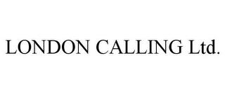 LONDON CALLING LTD. trademark