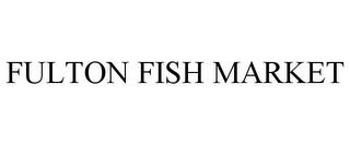 FULTON FISH MARKET trademark