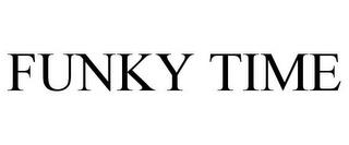 FUNKY TIME trademark