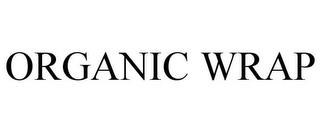 ORGANIC WRAP trademark