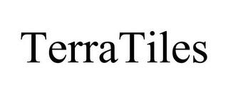 TERRATILES trademark