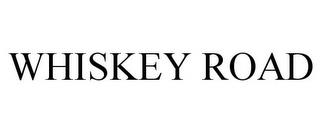 WHISKEY ROAD trademark