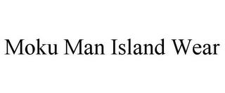 MOKU MAN ISLAND WEAR trademark