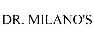 DR. MILANO'S trademark