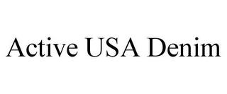 ACTIVE USA DENIM trademark