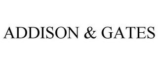 ADDISON & GATES trademark