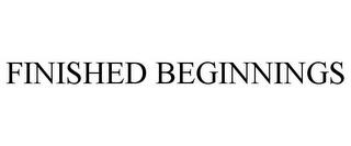 FINISHED BEGINNINGS trademark