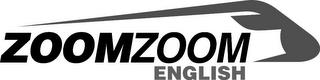 ZOOMZOOM ENGLISH trademark