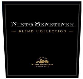 NIETO SENETINER BLEND COLLECTION BODEGAS NIETO SENETINER DESDE 1888 trademark