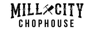 MILL CITY CHOPHOUSE trademark