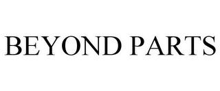 BEYOND PARTS trademark