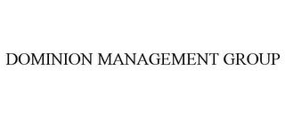 DOMINION MANAGEMENT GROUP trademark