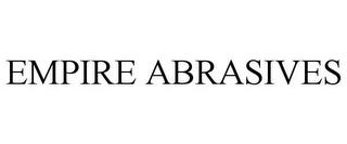 EMPIRE ABRASIVES trademark