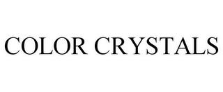 COLOR CRYSTALS trademark