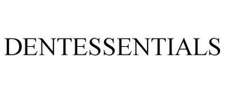 DENTESSENTIALS trademark