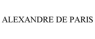 ALEXANDRE DE PARIS trademark