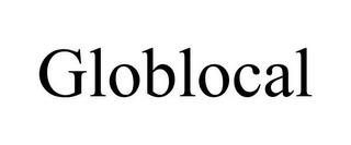 GLOBLOCAL trademark