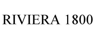 RIVIERA 1800 trademark